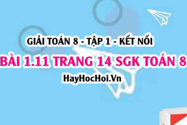 Giải Bài 1.11 Trang 14 Toán 8 Tập 1 Sgk Kết Nối Tri Thức